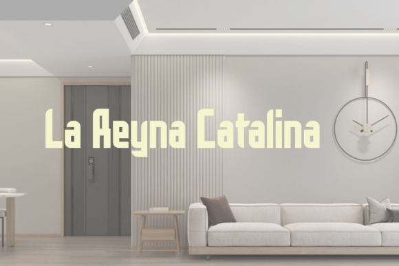 La Reyna Catalina: A Tall Elegant Sans Serif Font
