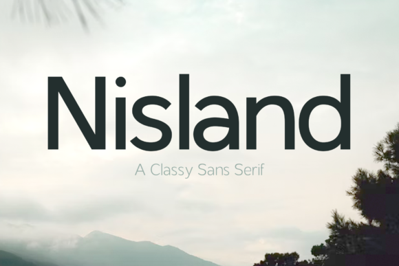 Nisland: A Classy Sans Serif Font for Editorial Design